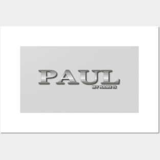 PAUL. MY NAME IS PAUL. SAMER BRASIL Posters and Art